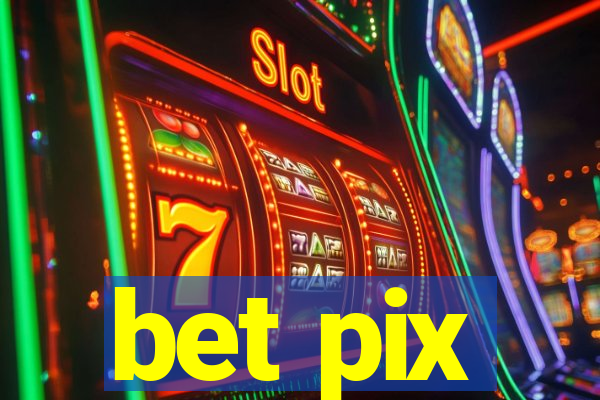 bet pix